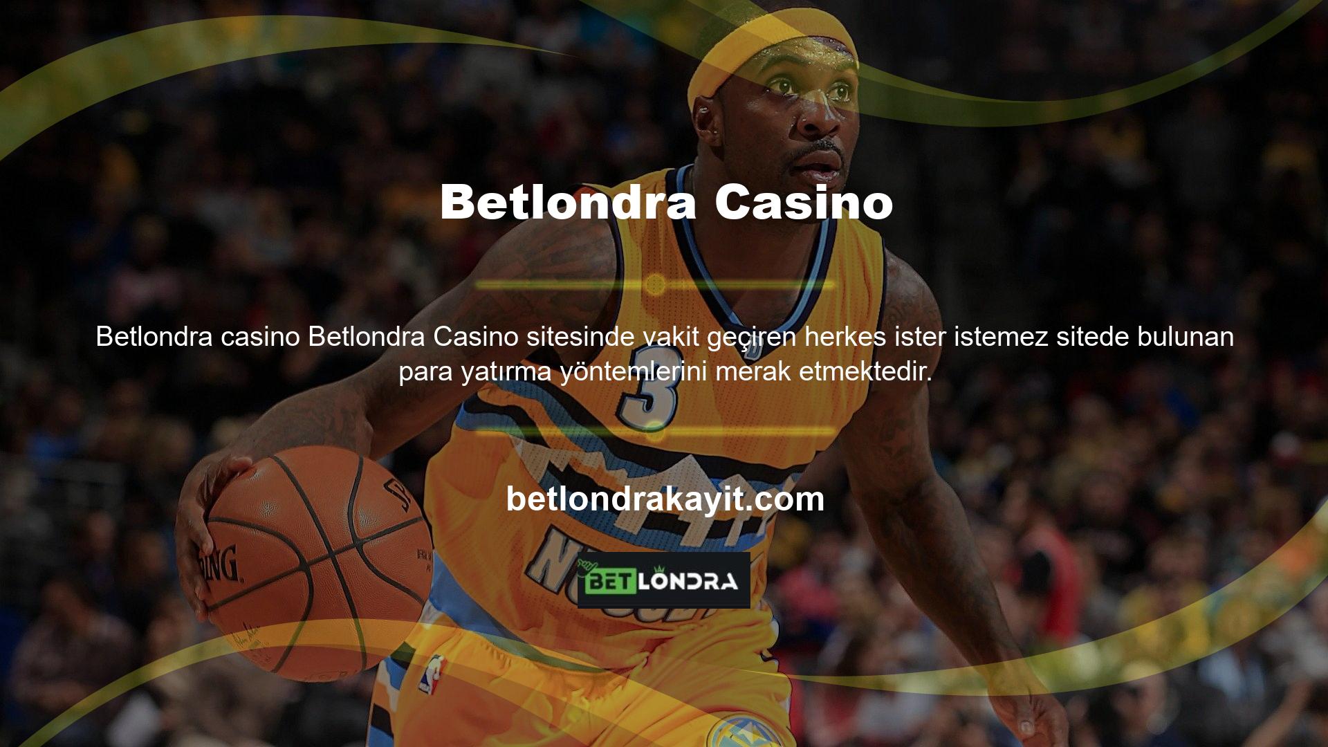 Ayrıca casino tutkunları için Betlondra bulunan para yatırma yöntemlerini ve kullanabileceğiniz ödeme yöntemlerini anlatacağız